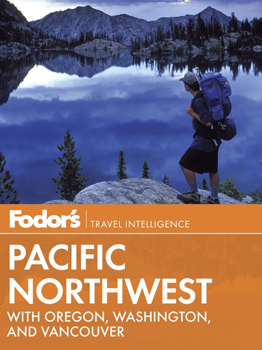 Title details for Fodor's Pacific Northwest by Fodor's - Available